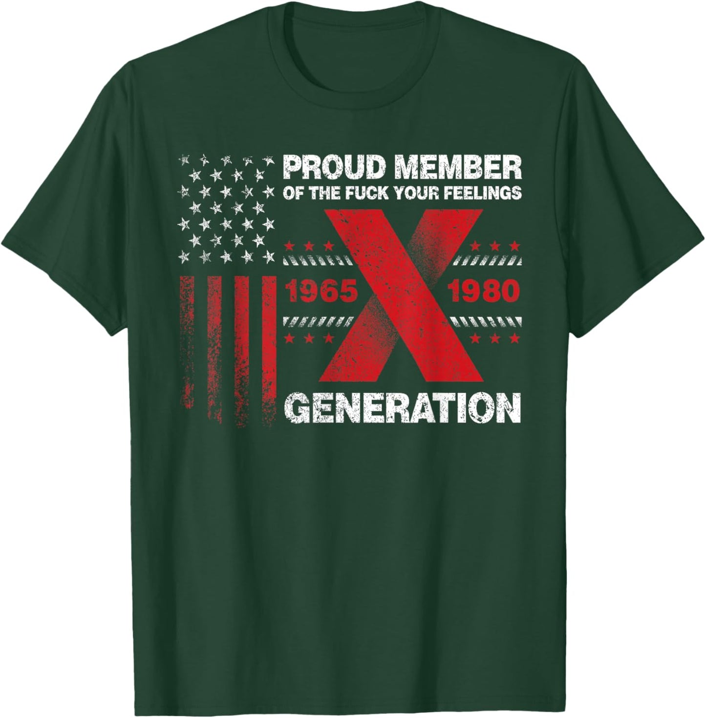 Proud Member of The Fuck Your Feelings Gen X Vintage T-Shirt - T-Shirt | Forest