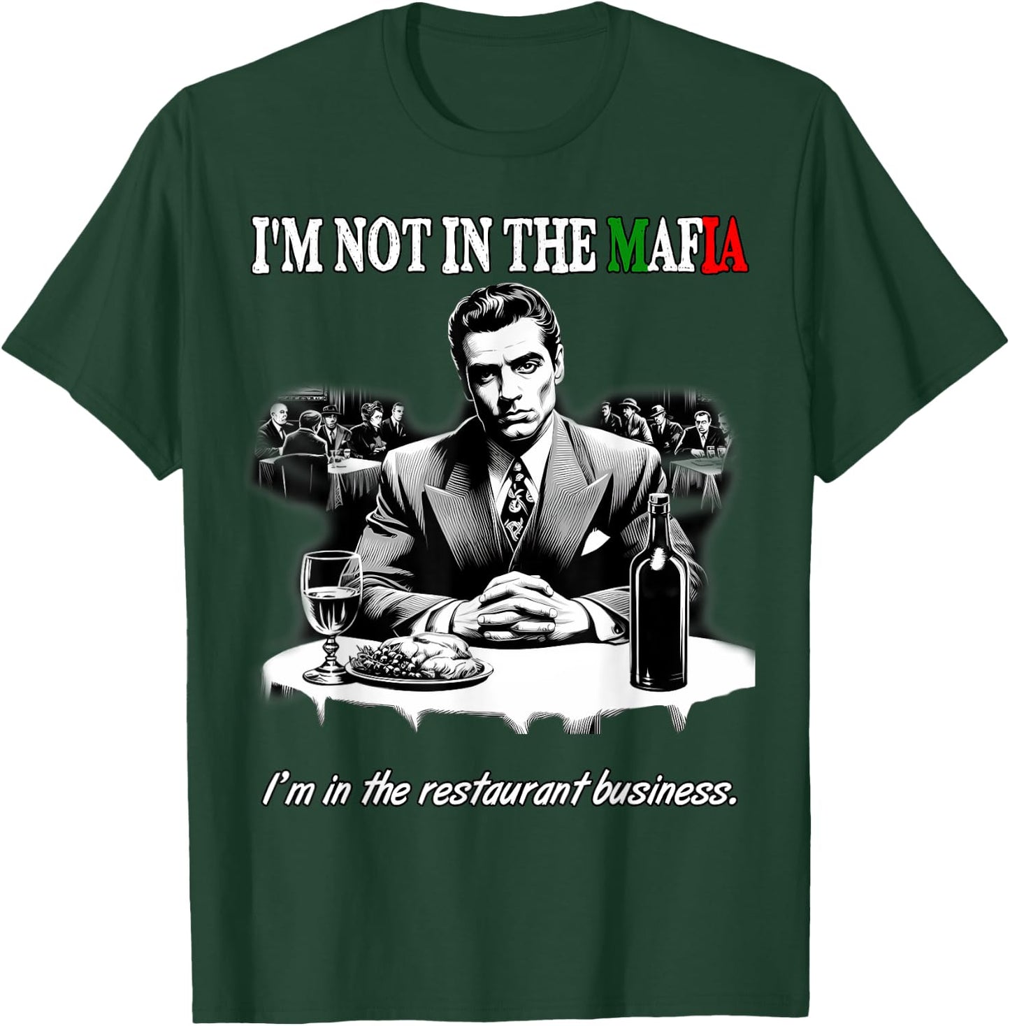 Funny Italian American Sicilian Not in Mafia in Restaurant T-Shirt - T-Shirt | Forest