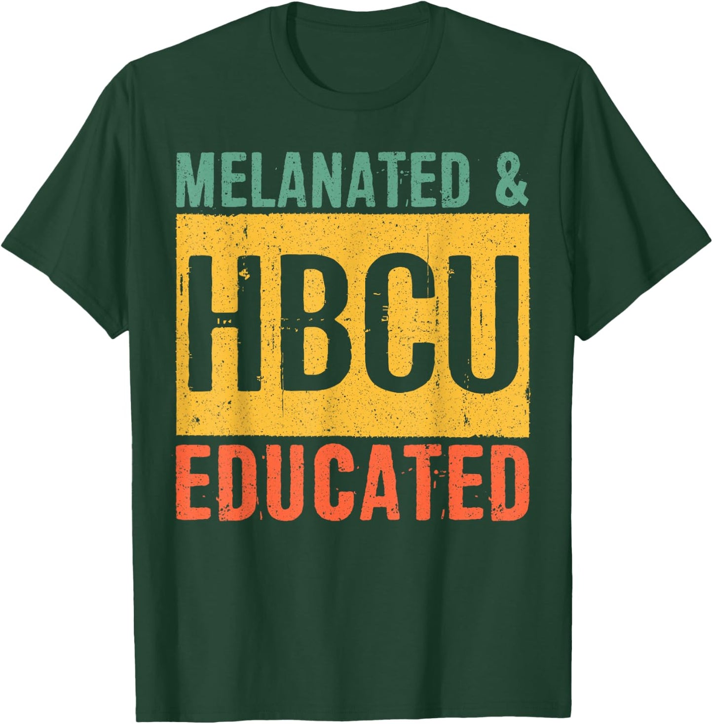 Historical Black College Alumni Melanated And HBCU Educated T-Shirt - T-Shirt | Forest