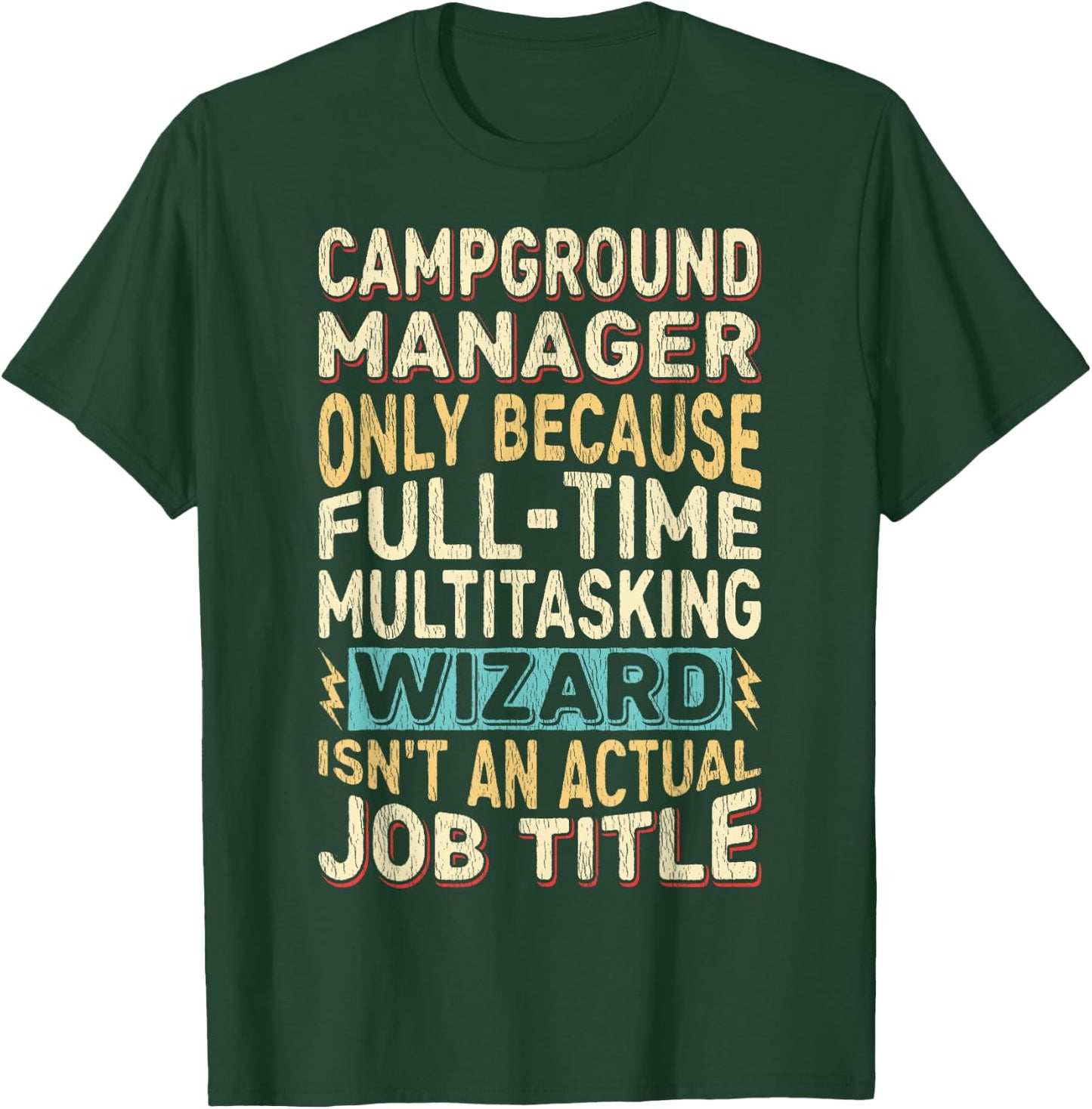 Wizard Job Title Quote - Funny Campground Manager T-Shirt - T-Shirt | Forest
