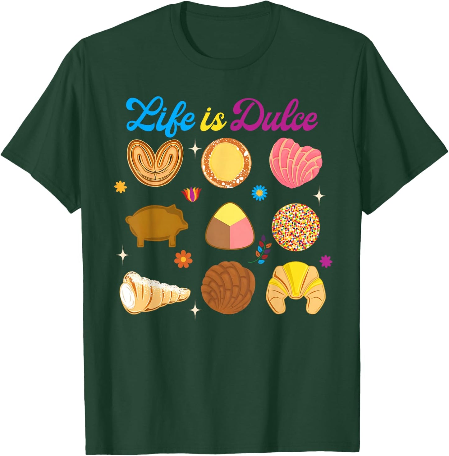 Life Is Dulce Mexican Candy Latina Hispanic Heritage Month T-Shirt - T-Shirt | Forest