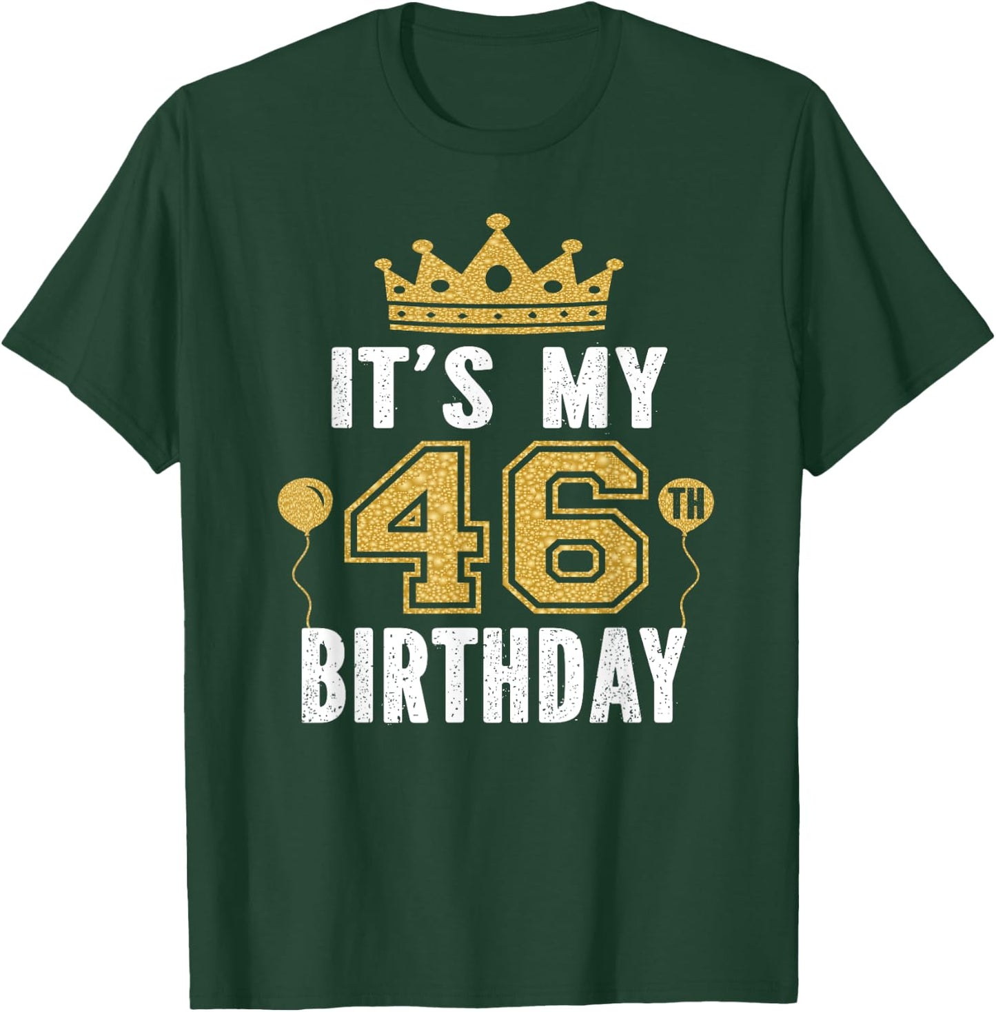 It's My 46th Birthday Gift 46 Years Old Man And Woman T-Shirt - T-Shirt | Forest