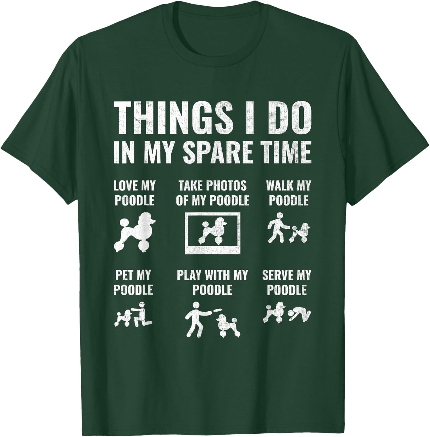 Things I Do In My Spare Time Poodle Dog Owner Poodles T-Shirt - T-Shirt | Forest