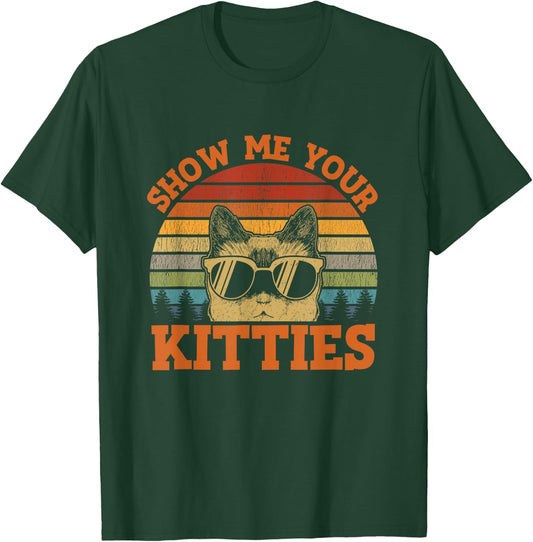 Show Me Your Kitties Funny Cat Lover Vintage Retro Sunset T-Shirt - T-Shirt | Forest