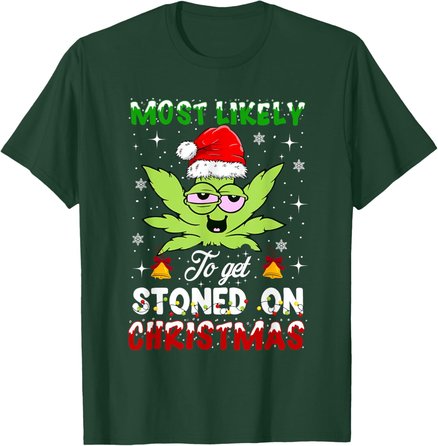 Most Likely To Get Stoned On Christmas 420 Weed T-Shirt - T-Shirt | Forest