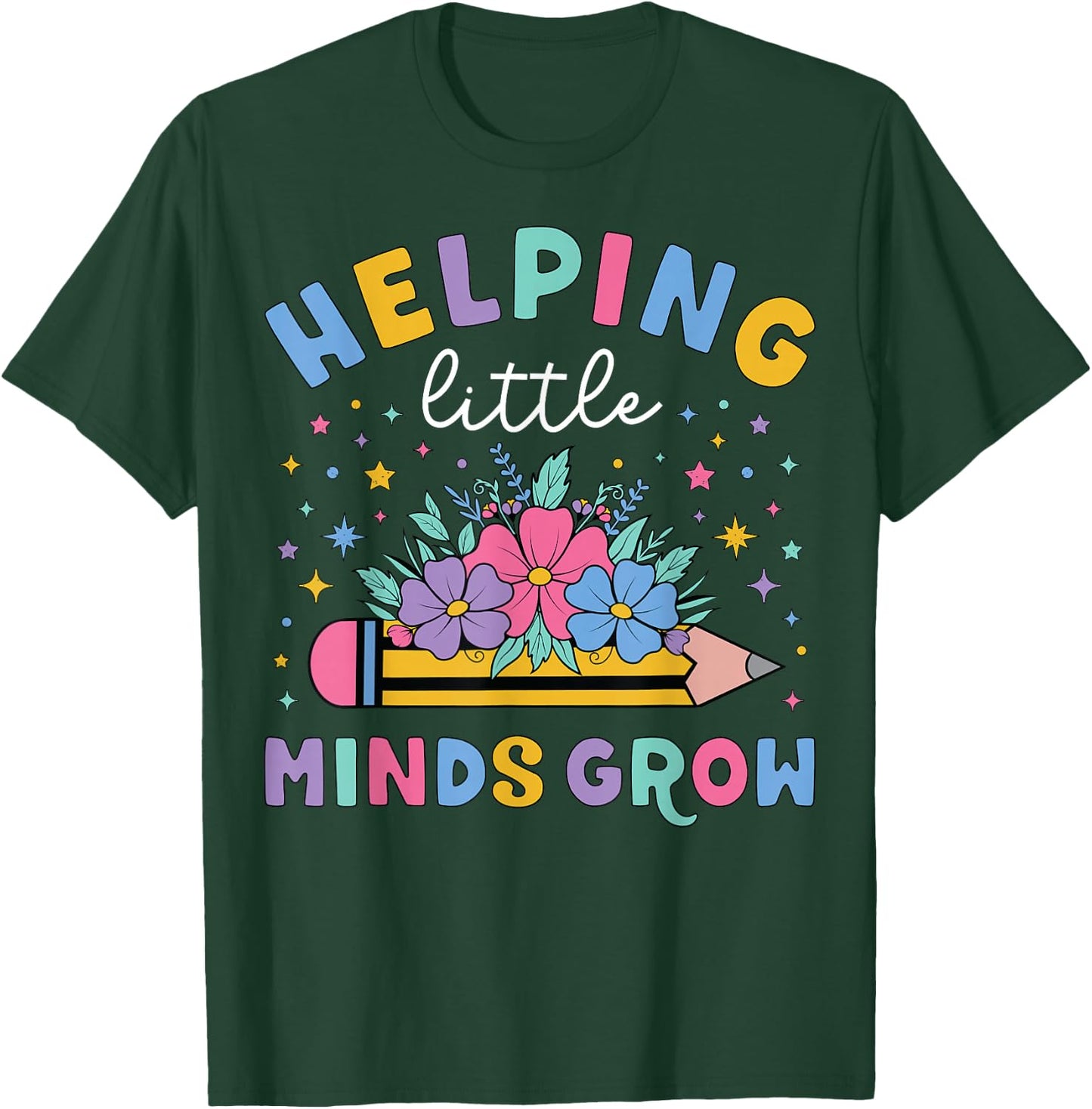 Helping Little Minds Grow Flower Elementary School Teacher T-Shirt - T-Shirt | Forest