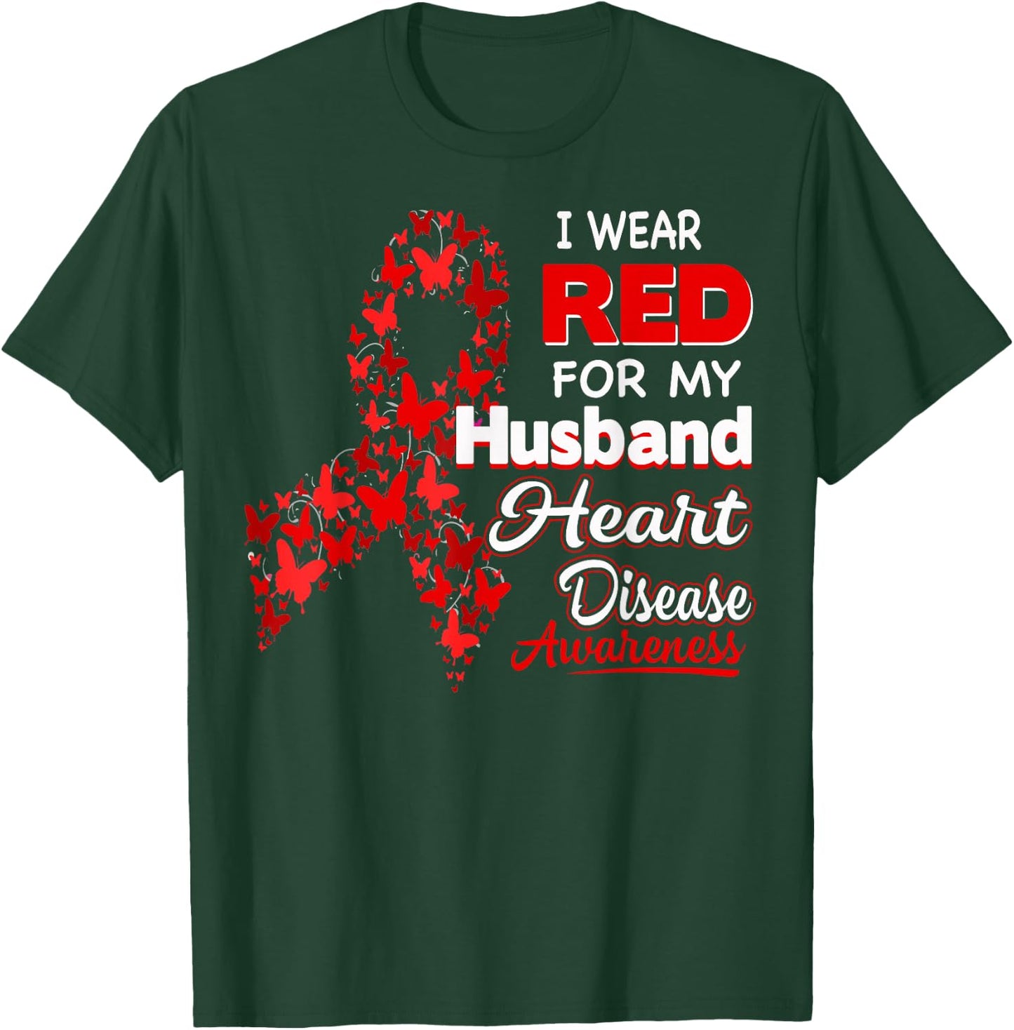 I wear Red For my Husband Heart Disease Awareness Shirt T-Shirt - T-Shirt | Forest