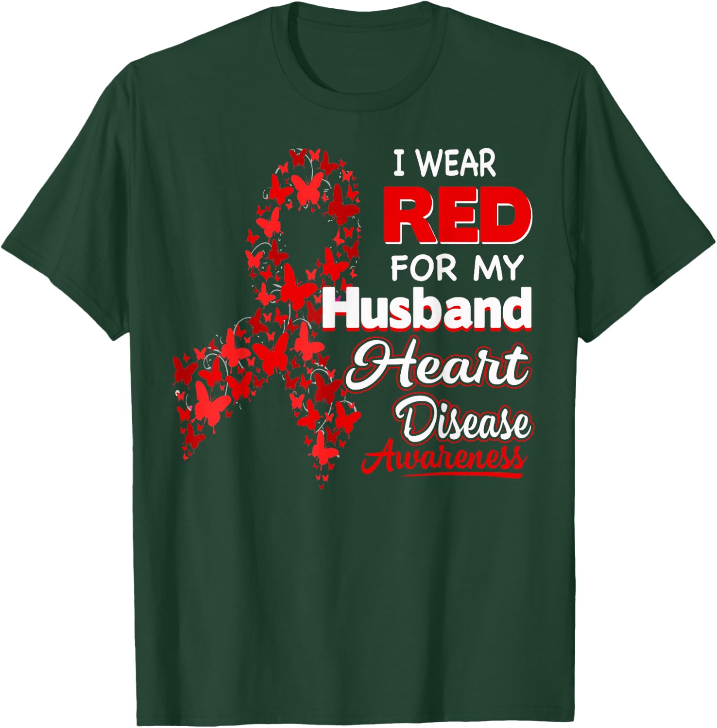 I wear Red For my Husband Heart Disease Awareness Shirt T-Shirt - T-Shirt | Forest