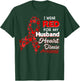 I wear Red For my Husband Heart Disease Awareness Shirt T-Shirt - T-Shirt | Forest