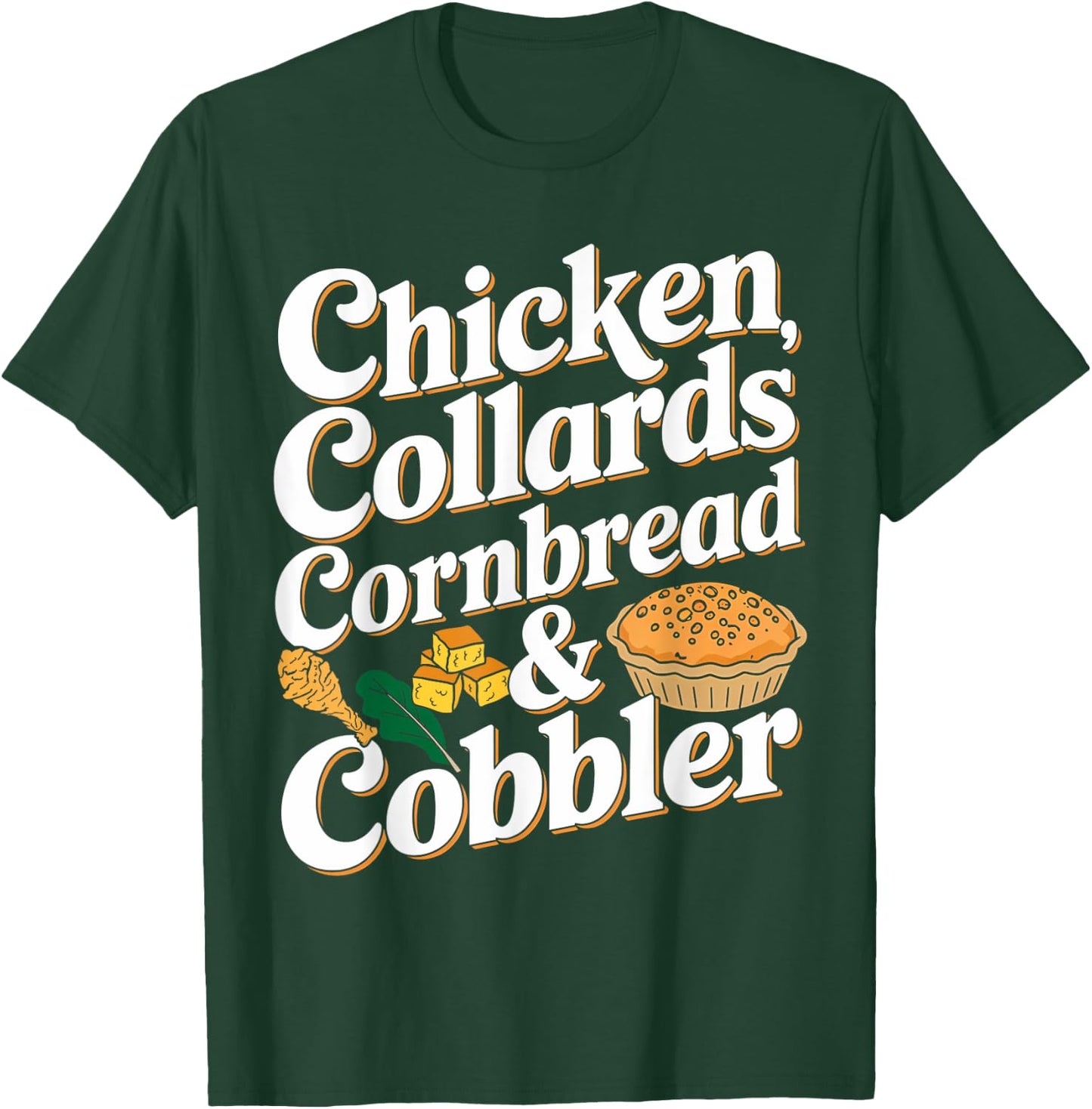 Chicken Collards Cornbread & Cobbler Food Lovers T-Shirt - T-Shirt | Forest