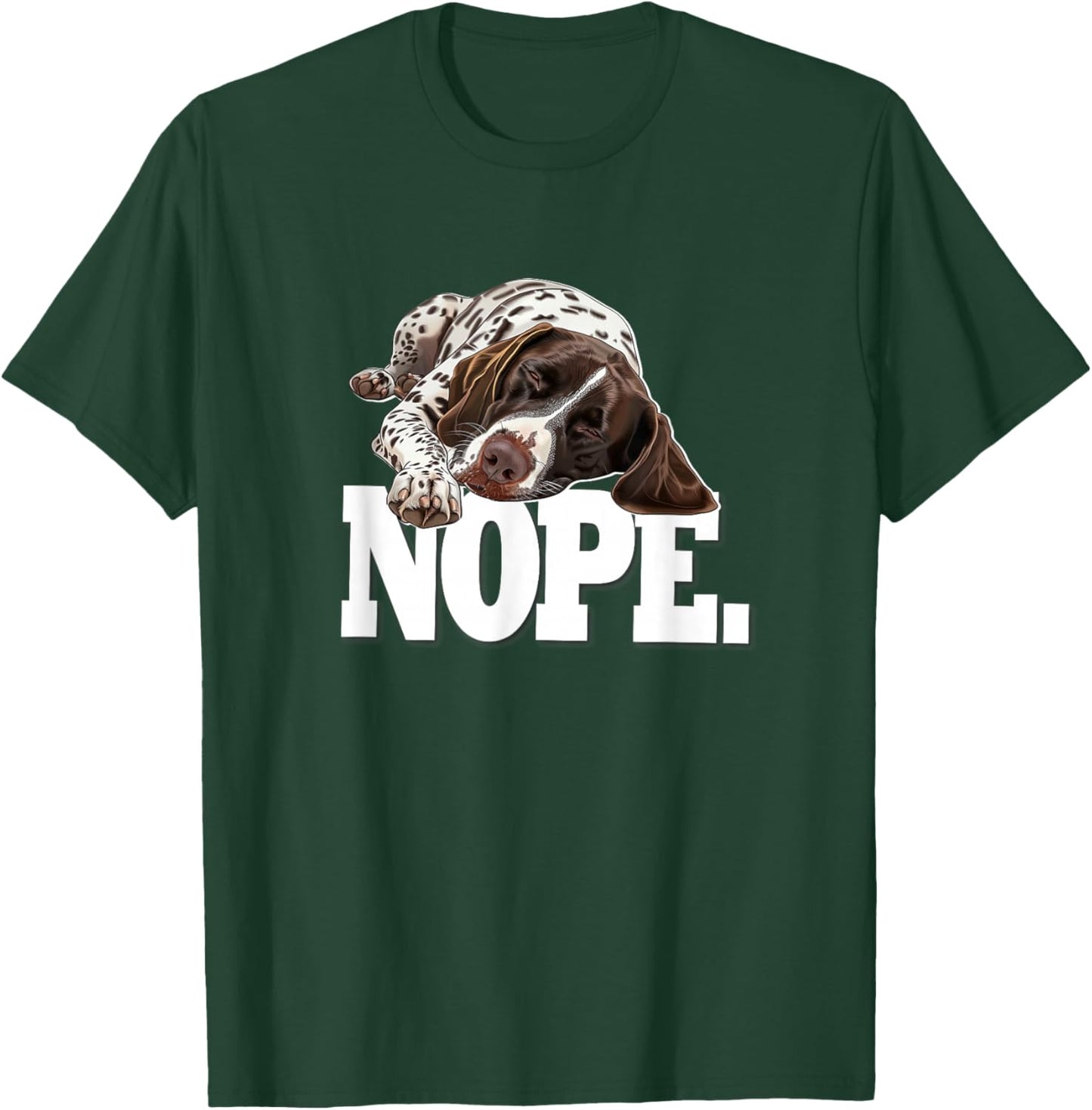 Women Hunting Dog Sleep Nope German Shorthaired Pointer T-Shirt - T-Shirt | Forest