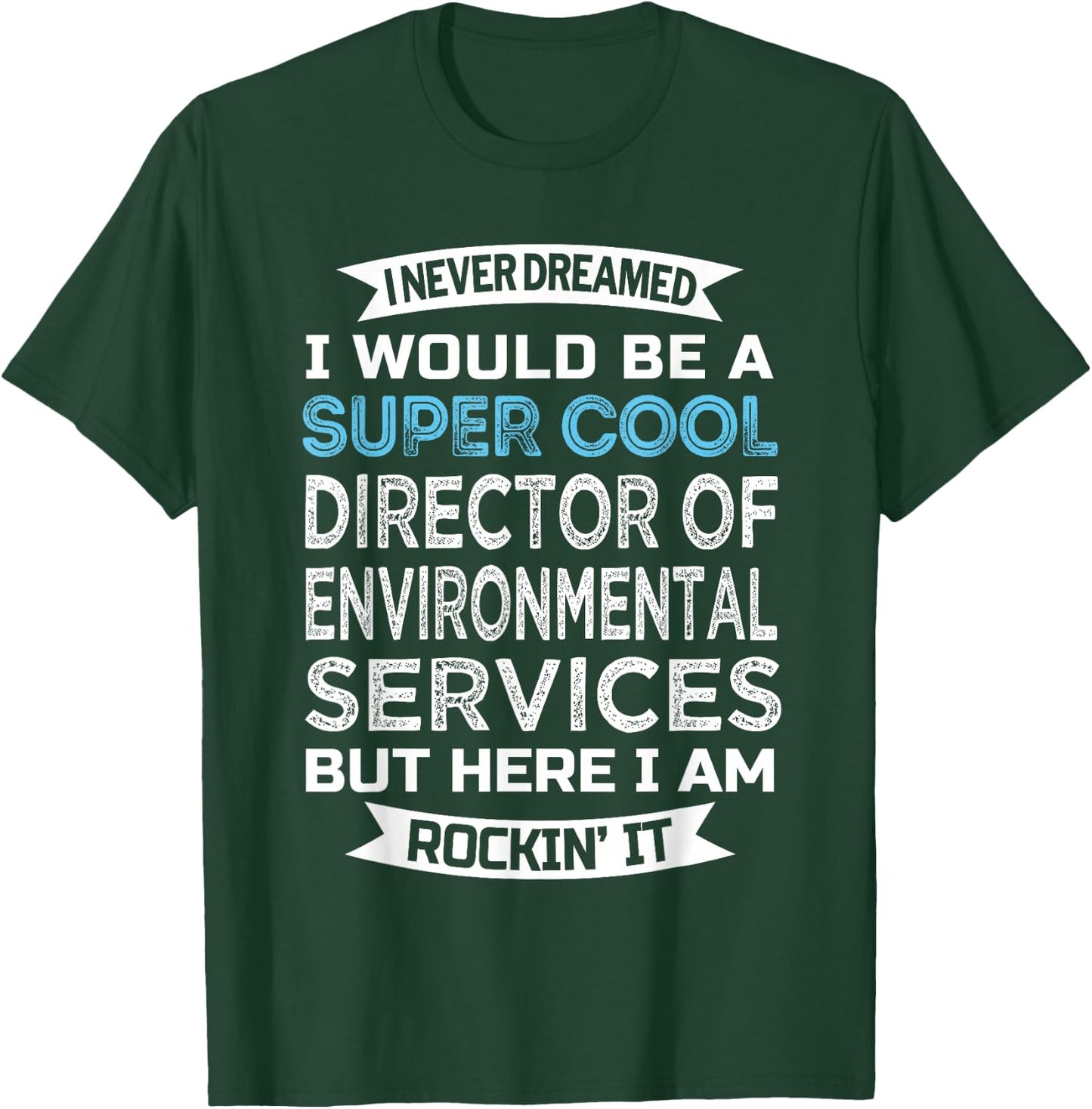 Director of Environmental Services Funny EVS Director T-Shirt - T-Shirt | Forest