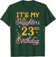 Happy Dad Mom It's My Daughter's 23rd Birthday 23 Years Old T-Shirt - T-Shirt | Forest