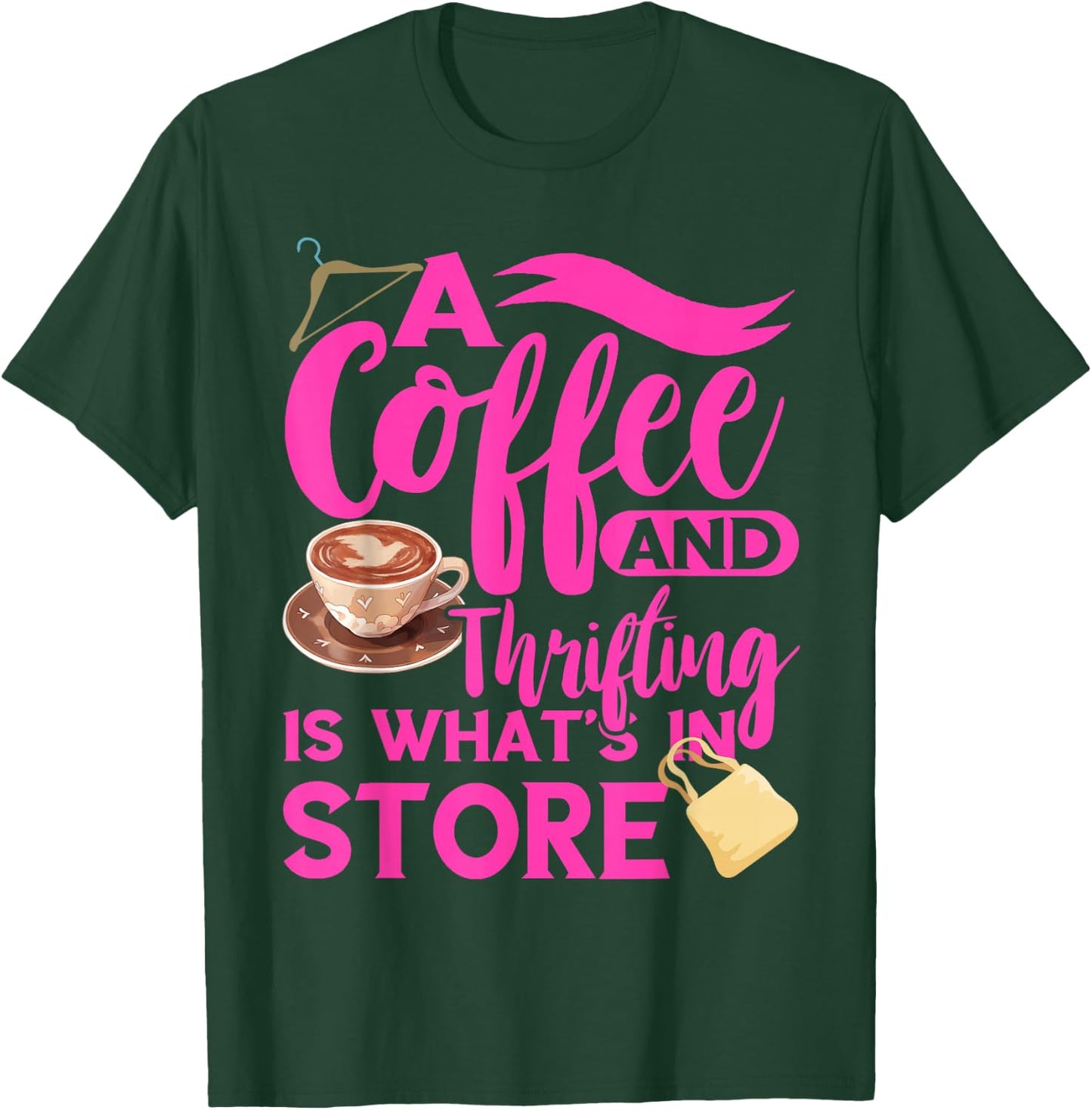 Thrift Store Coffee And Thrifting Shopping Bag Thrifter T-Shirt - T-Shirt | Forest