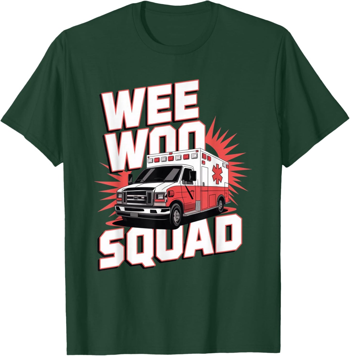 Wee Woo Squad Funny Ambulance EMT Paramedic T-Shirt - T-Shirt | Forest