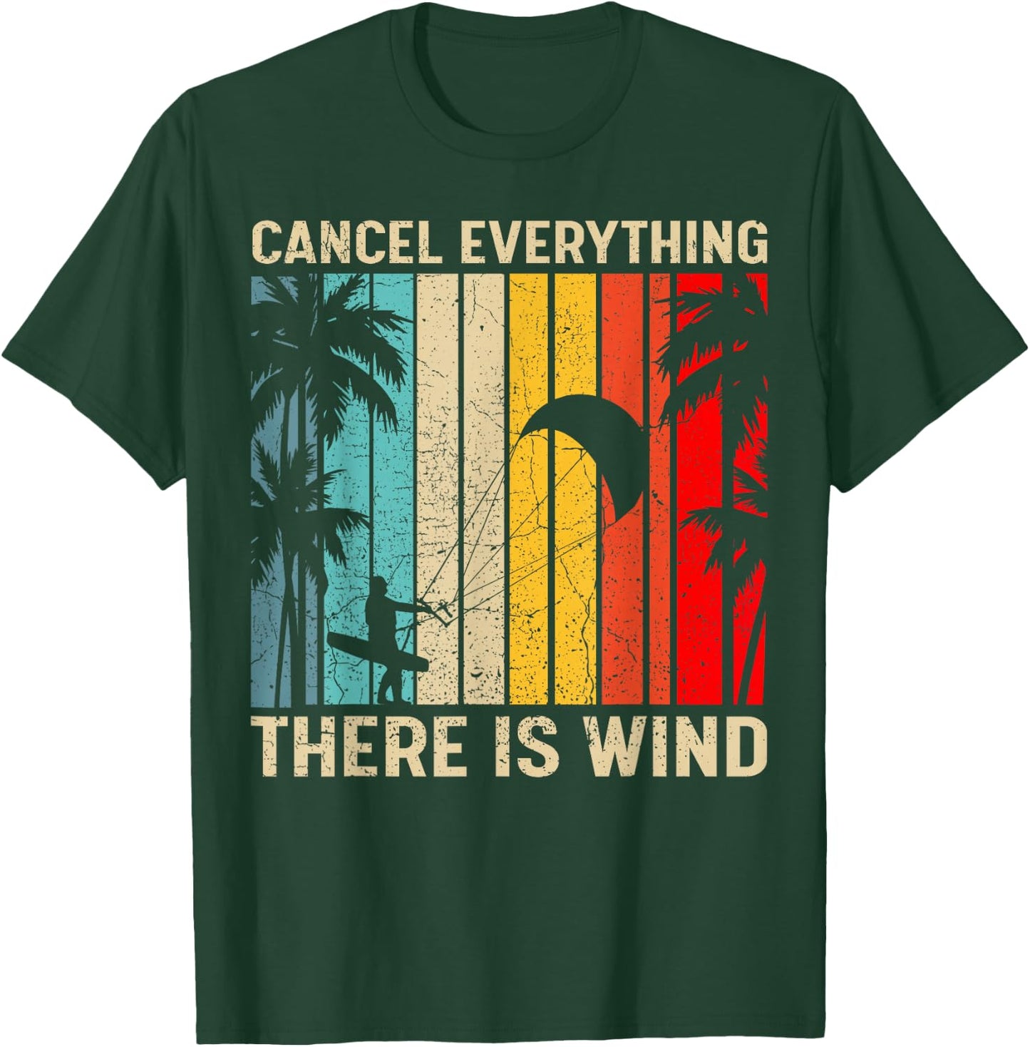 Kitesurfing Vintage Cancel Everything There Is Wind Surfing T-Shirt - T-Shirt | Forest