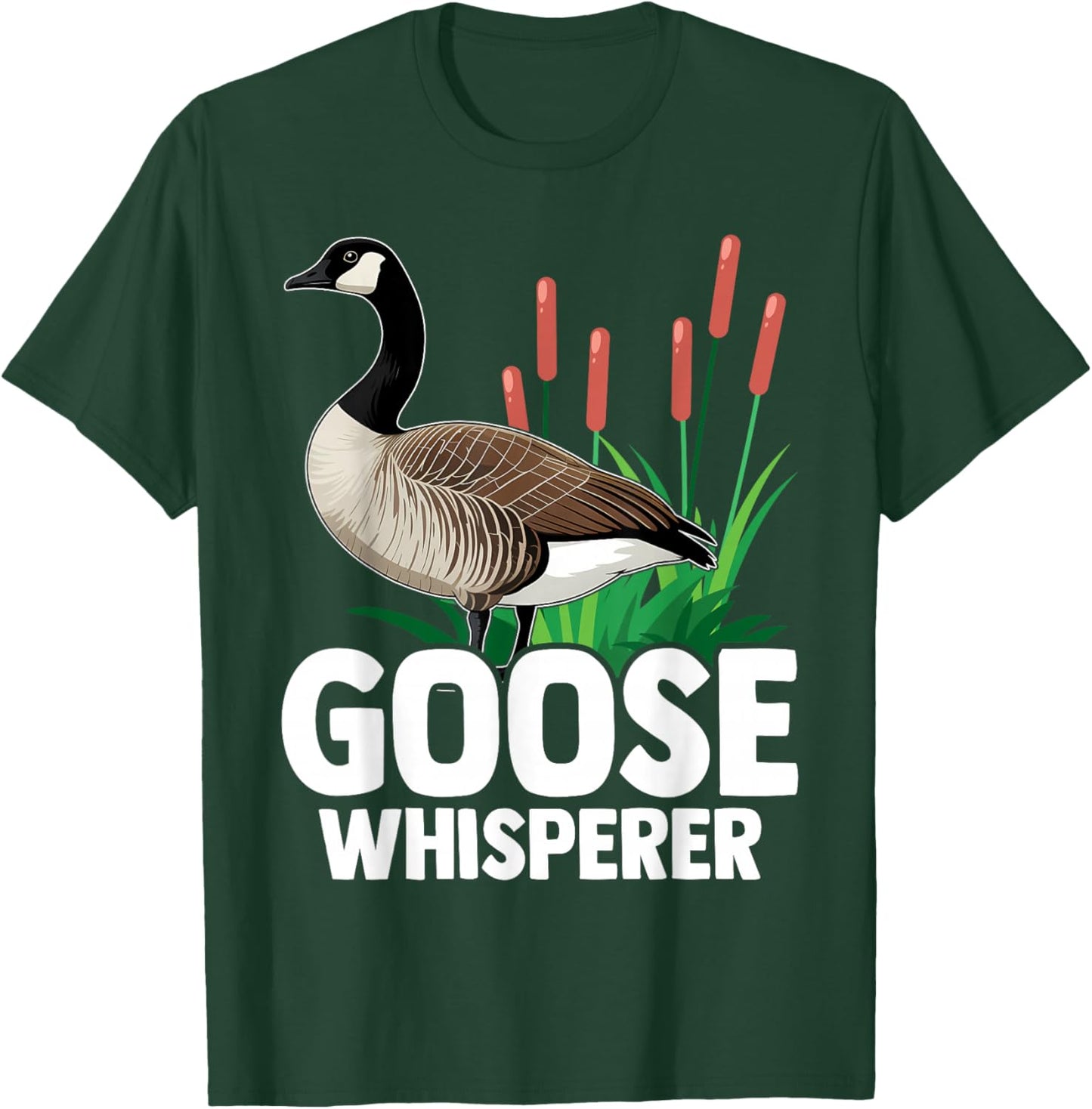 Canadian Goose Whisperer Funny Cute Bird Hunter T-Shirt - T-Shirt | Forest