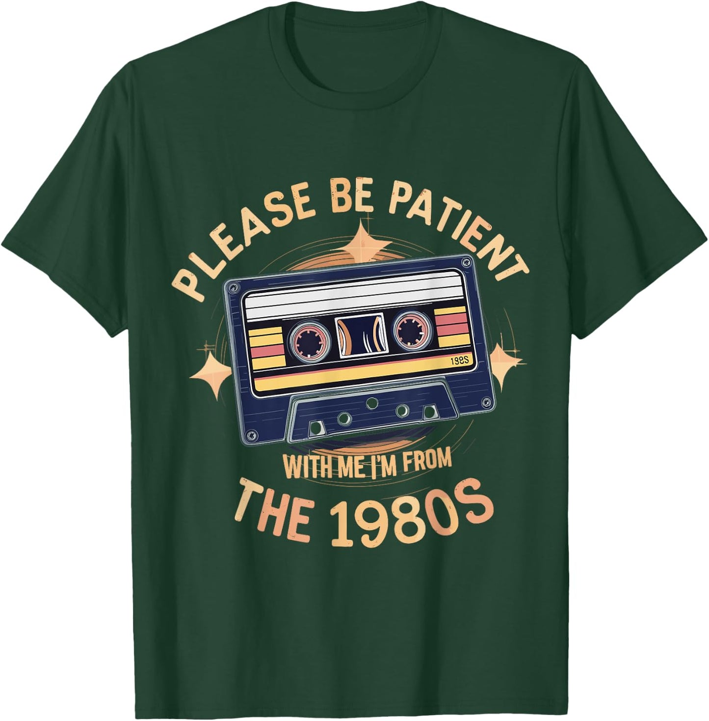 Please Be Patient With Me I'm From The 80s Cassette Retro T-Shirt - T-Shirt | Forest