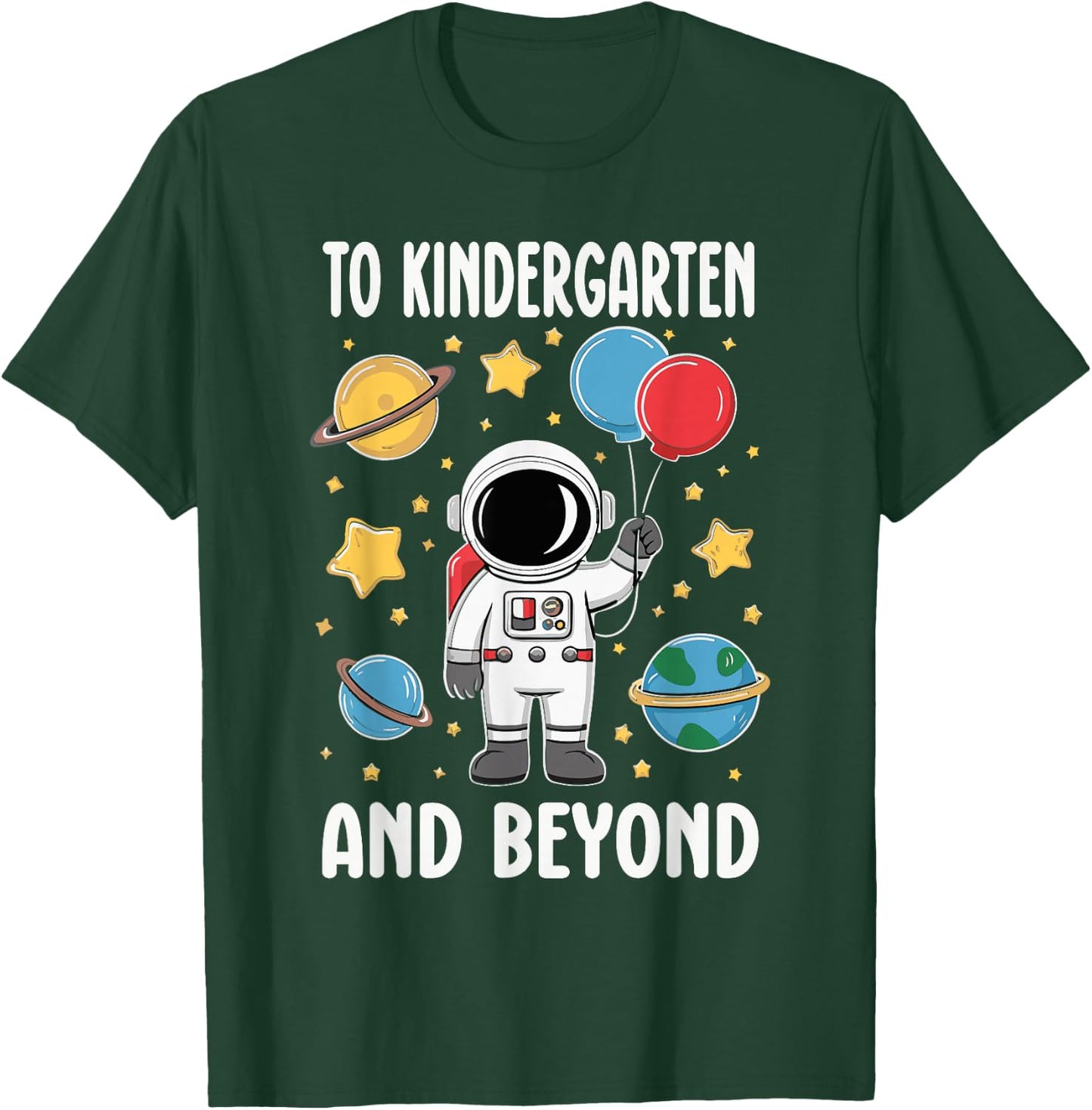 To Kindergarten And Beyond Astronaut Kindergarten Boys Girls T-Shirt - T-Shirt | Forest