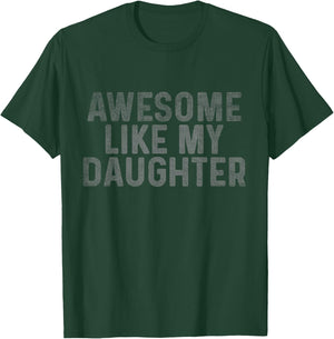 Retro Awesome Like My Daughter Father's Day Dad Daddy Funny T-Shirt - T-Shirt | Forest
