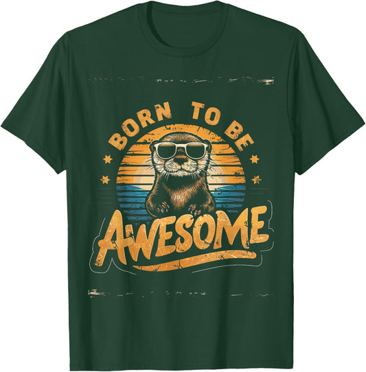 Born to Be Awesome T-Shirt - T-Shirt | Forest