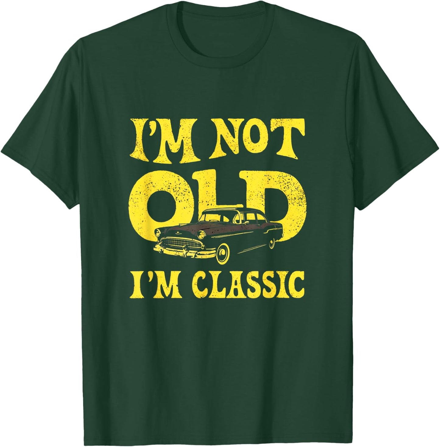 I'm not old I'm classic Vintage Car Style with Timeless T-Shirt - T-Shirt | Forest