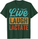 Live, Laugh, Lactate - Funny Pregnant Mother T-Shirt - T-Shirt | Forest