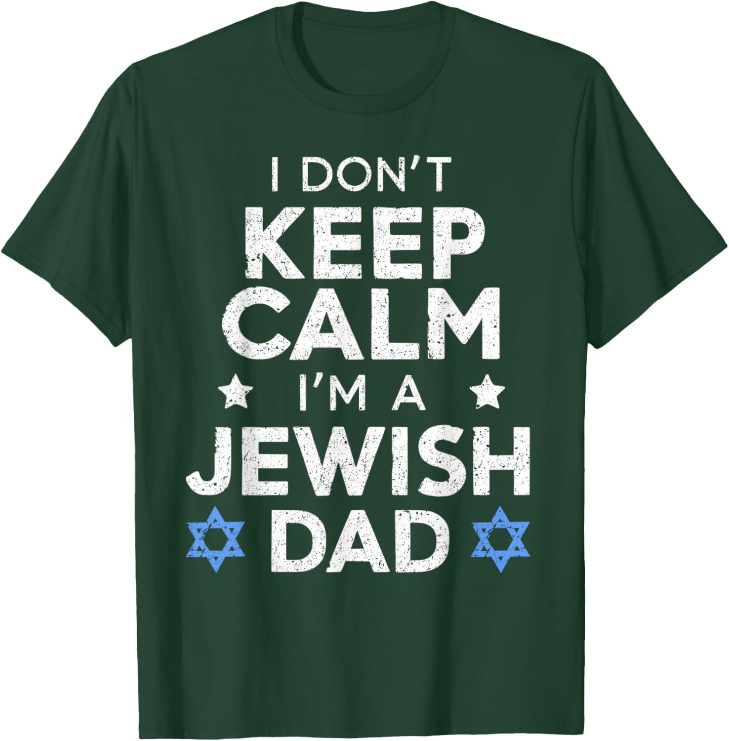 I Don't Keep Calm I'm A Jewish Dad Funny Women Hanukkah Jews T-Shirt - T-Shirt | Forest
