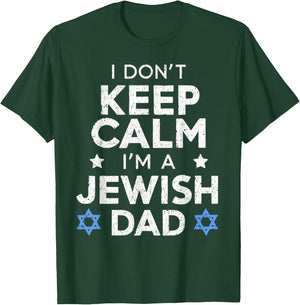 I Don't Keep Calm I'm A Jewish Dad Funny Women Hanukkah Jews T-Shirt - T-Shirt | Forest