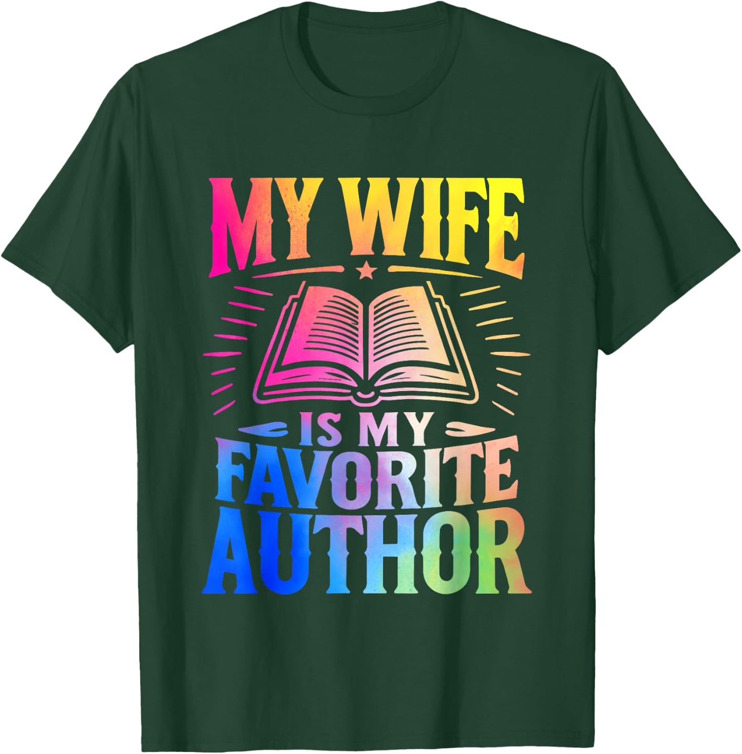 My Wife Is My Favorite Author Book Writer Writing Husband T-Shirt - T-Shirt | Forest