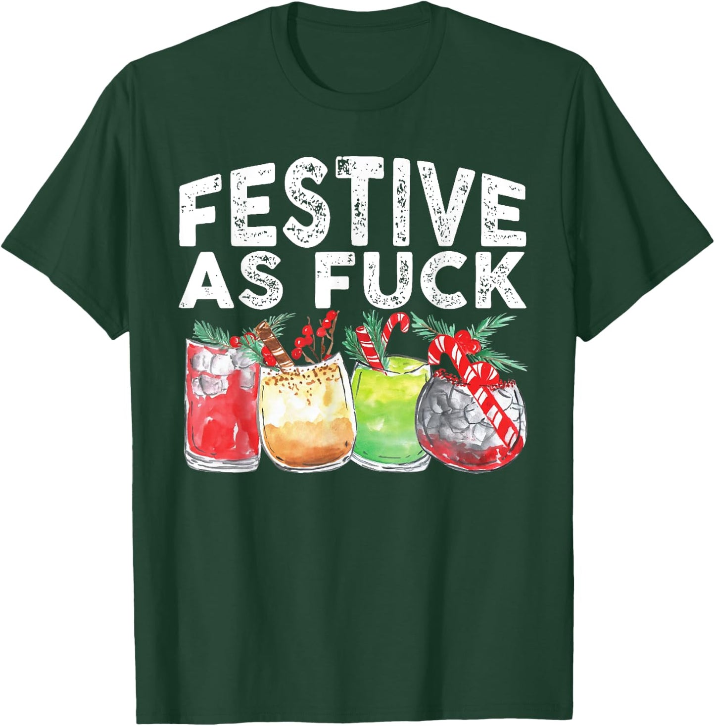 Festive As Fuck Funny Ugly Christmas Holiday T-Shirt - T-Shirt | Forest