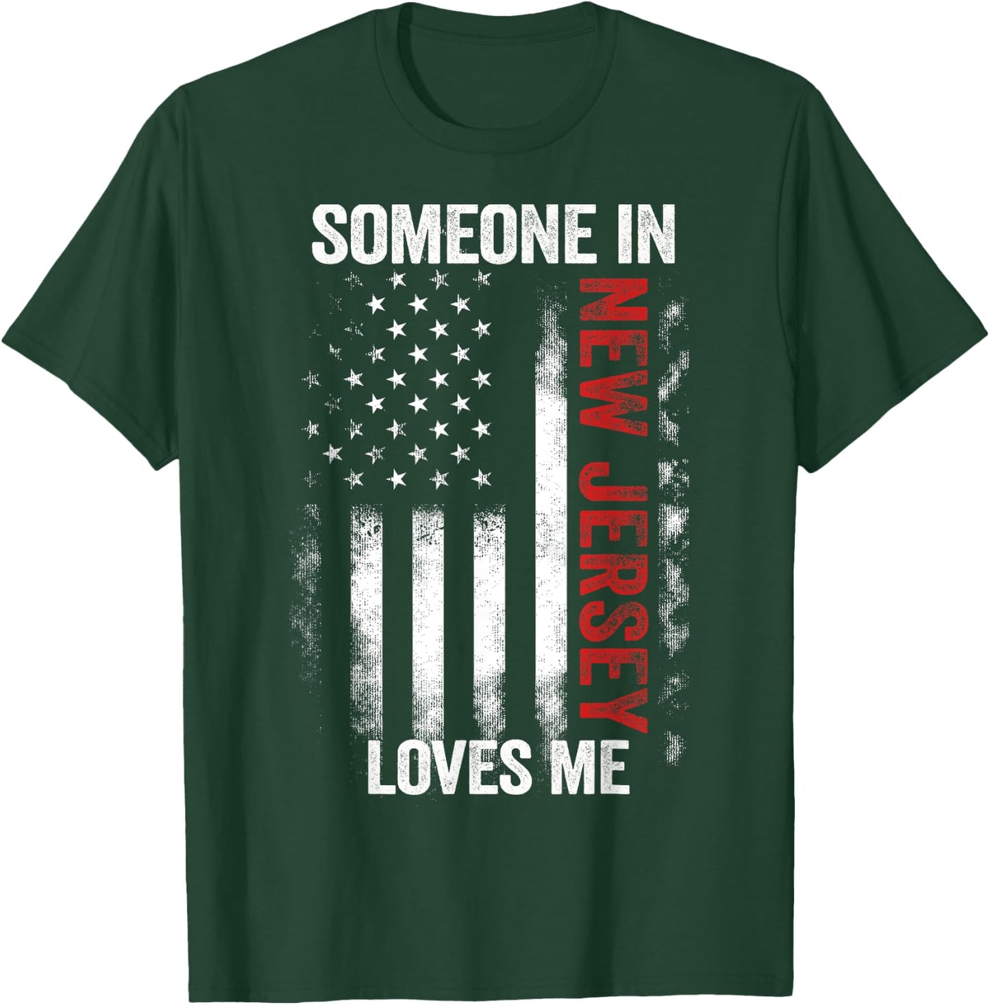 Someone In New Jersey Loves Me T-Shirt - T-Shirt | Forest