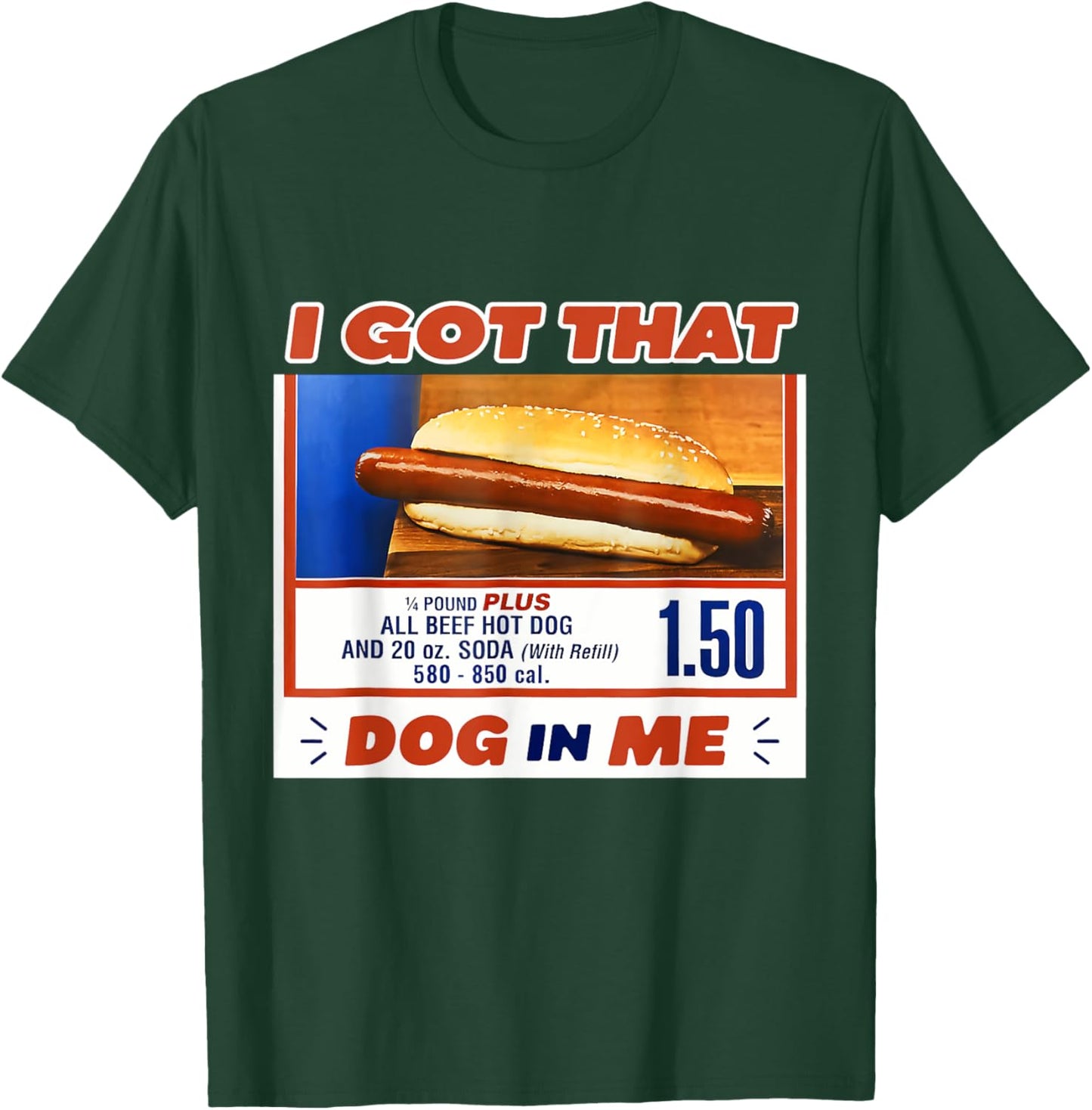I Got That Dog in Me Hotdog Meme Viral Quote Women Kids T-Shirt - T-Shirt | Forest