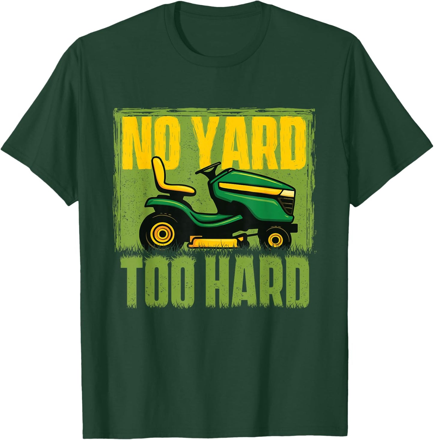 No Yard Too Hard - Landscaping Lawn Mower Mowing T-Shirt - T-Shirt | Forest