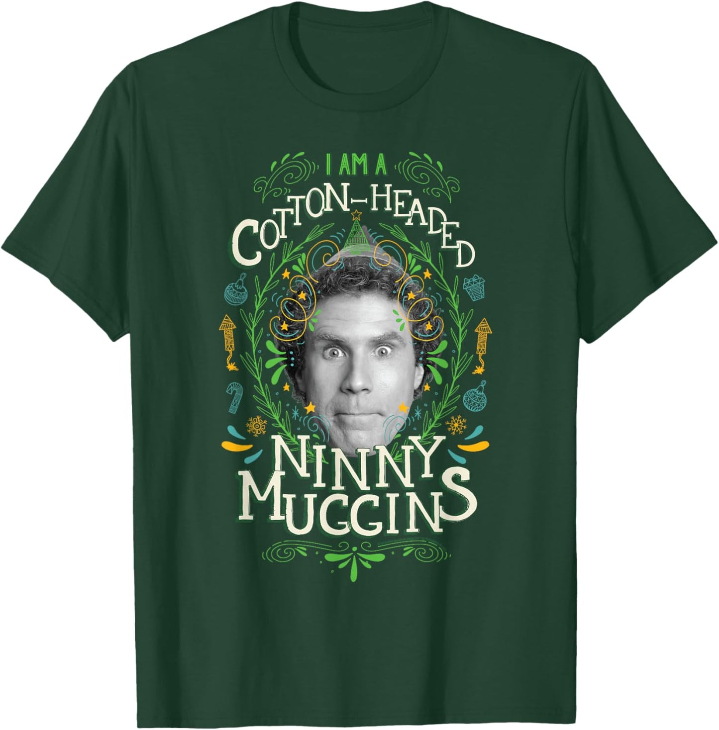 Elf Buddy I Am A Cotton-Headed Ninny Muggins T-Shirt - T-Shirt | Forest