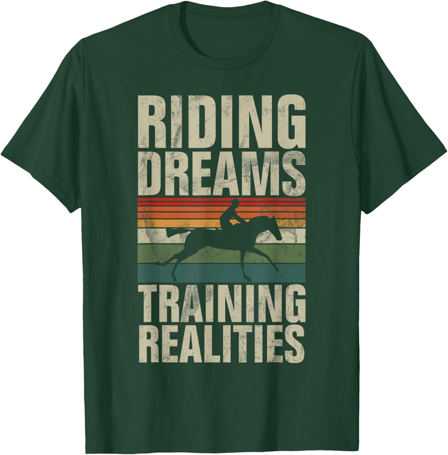 Riding Dreams Training Realities Horse Trainer T-Shirt - T-Shirt | Forest