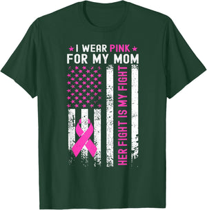 My Mom Her Fight Is My Fight Breast Cancer USA Flag Pink T-Shirt - T-Shirt | Forest