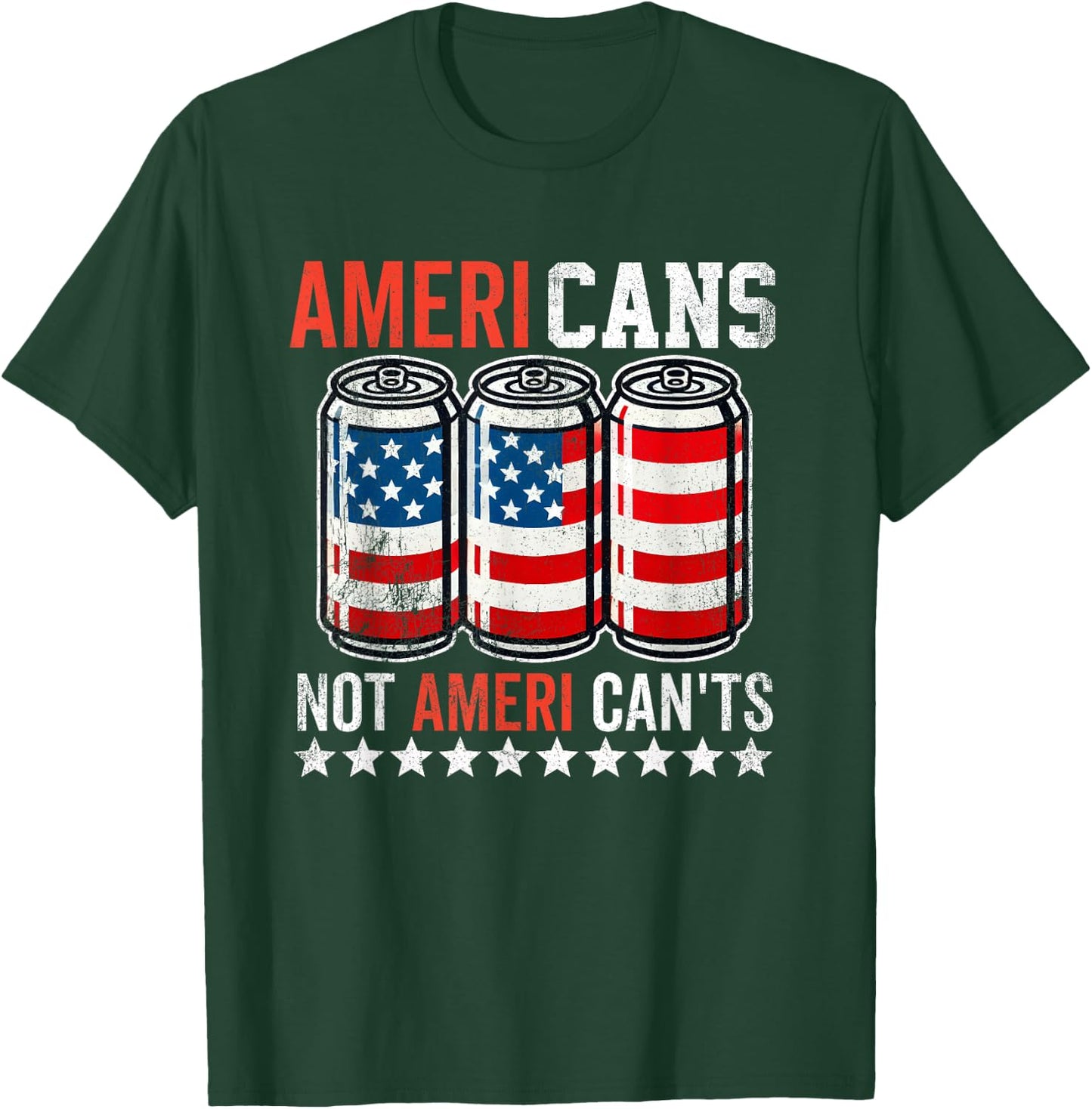 Funny American Beer Cans Ameri Can Not Ameri Can't USA T-Shirt - T-Shirt | Forest