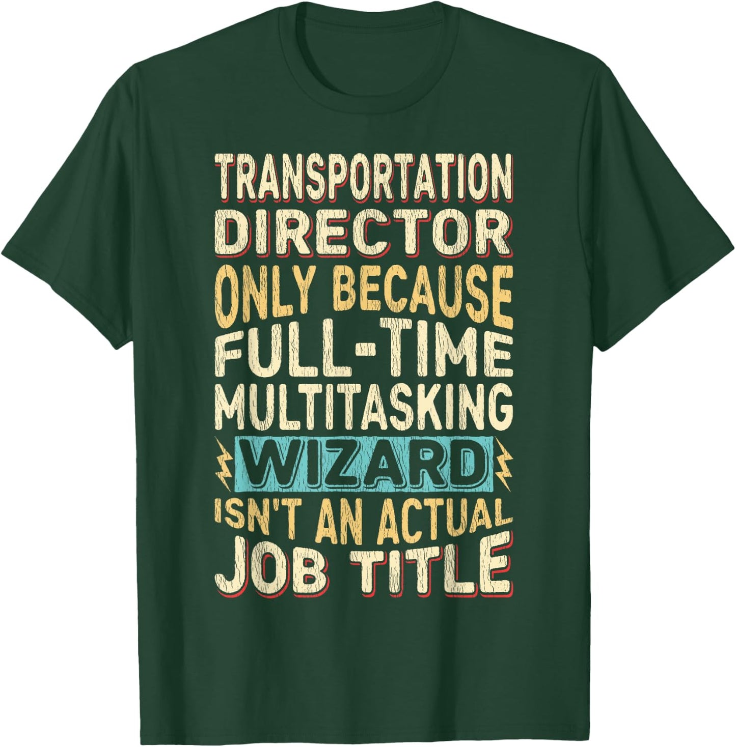 Funny Transportation Director Multitasking Wizard Quote T-Shirt - T-Shirt | Forest
