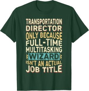 Funny Transportation Director Multitasking Wizard Quote T-Shirt - T-Shirt | Forest