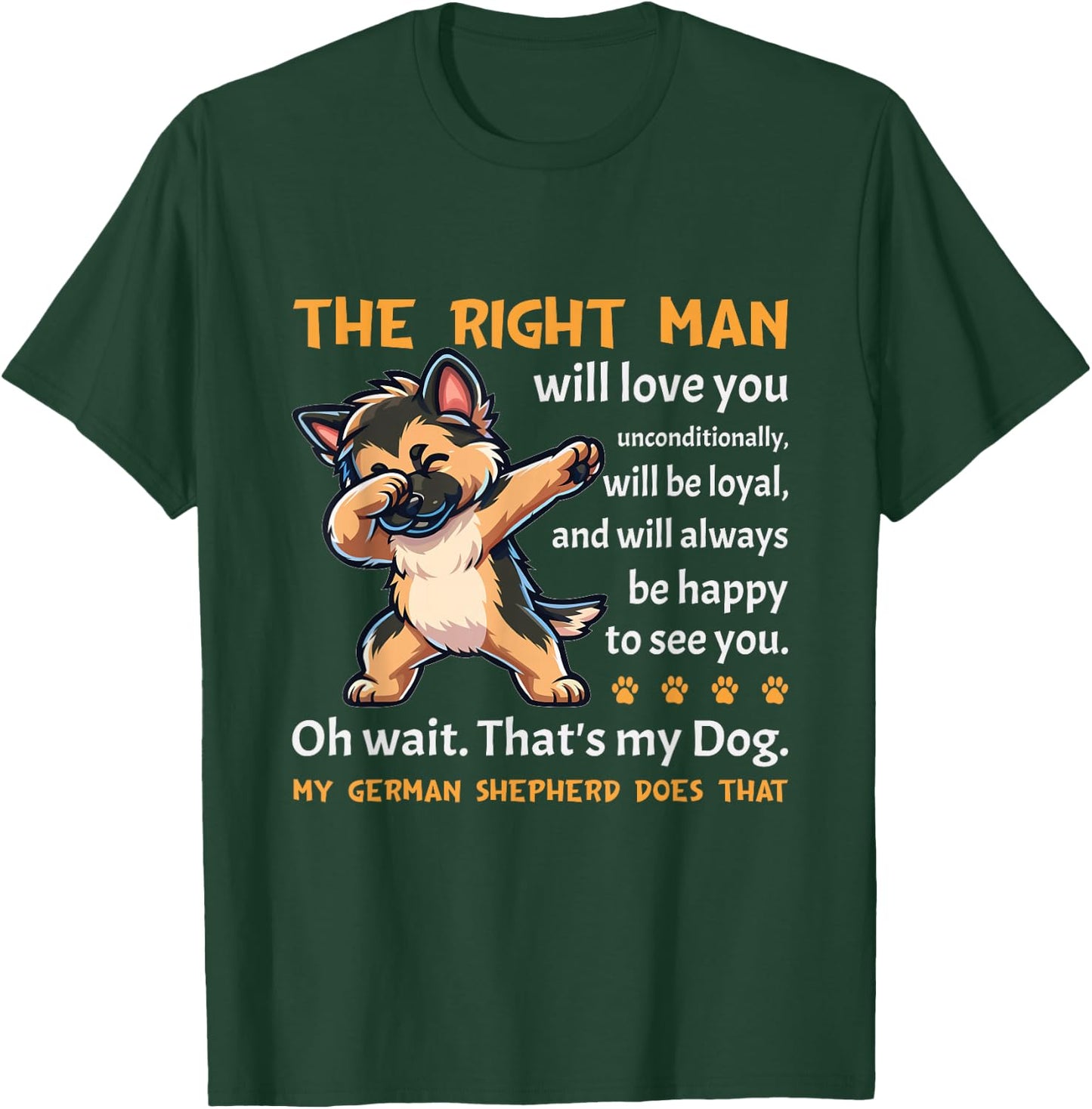 German Shepherd Funny Dog Lover Quote German Shepherd T-Shirt - T-Shirt | Forest