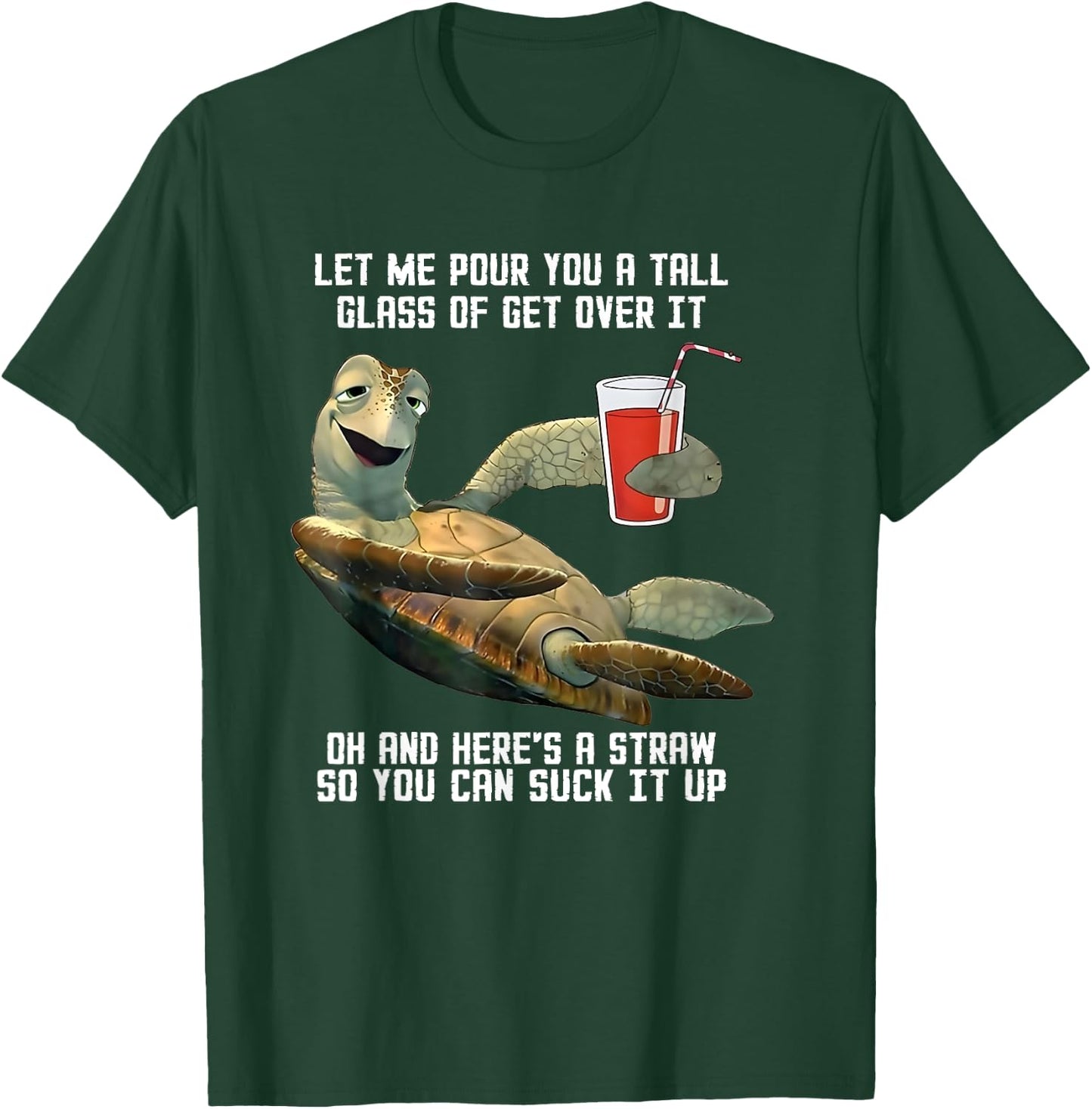 Turtle Let Me Pour You A Tall Glass Of Get Over It Oh T-Shirt - T-Shirt | Forest