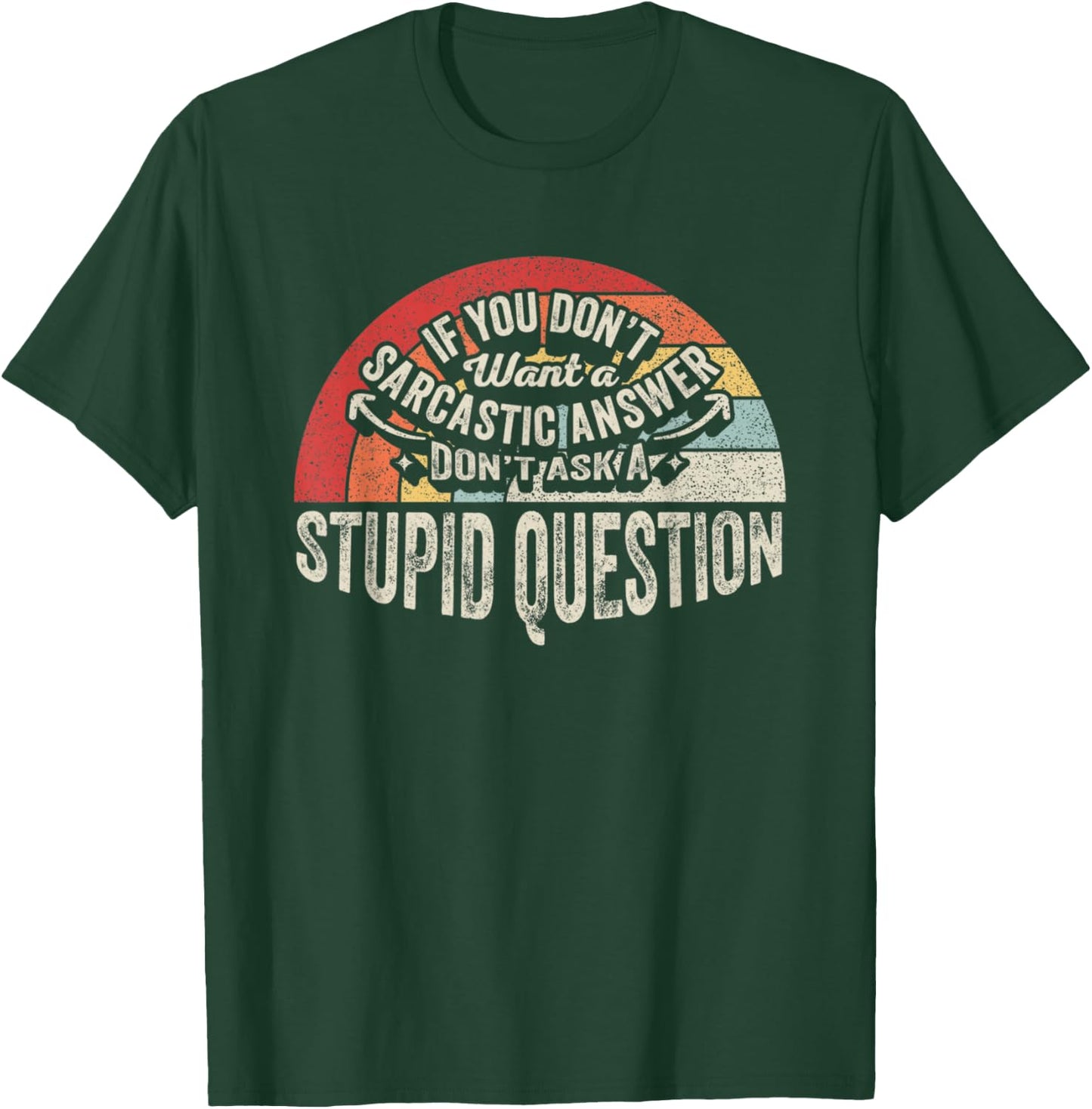 Women Sarcastic Gift Retro Don't Ask A Stupid Question T-Shirt - T-Shirt | Forest