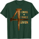 Christian One Cross Three Nails Four Given Jesus God T-Shirt - T-Shirt | Forest