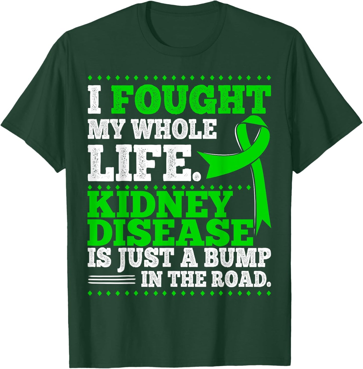 Gift CKD Patients - Chronic Kidney Disease Awareness T-Shirt - T-Shirt | Forest