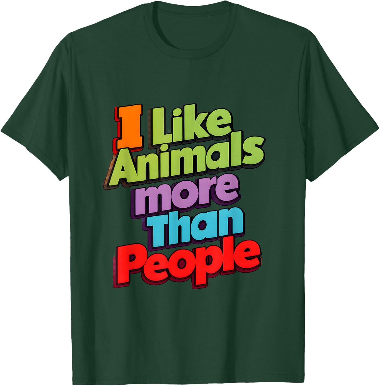 I like animals more than people funny novelty animals lovers T-Shirt - T-Shirt | Forest