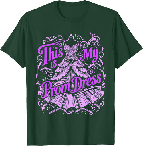 Prom Night This Is My Prom Dress