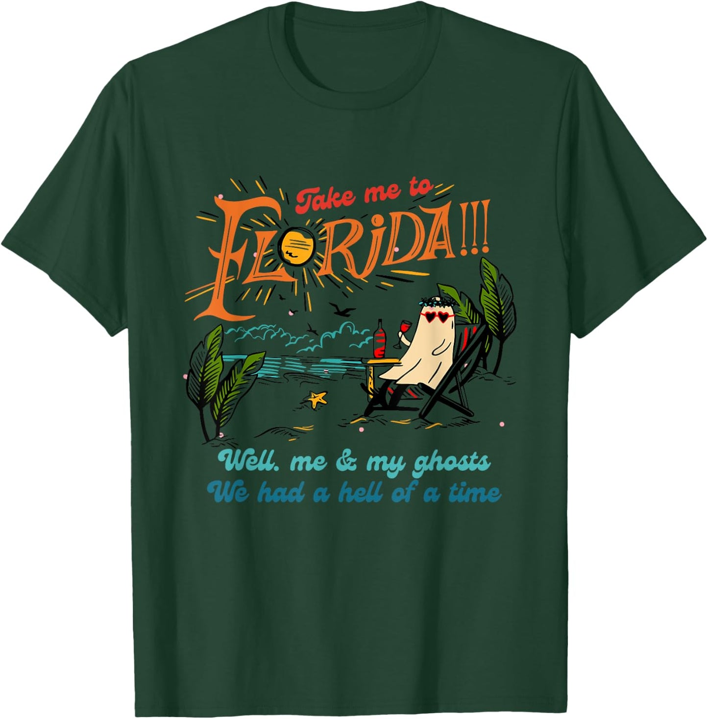 Take Me To Florida Well Me & My Ghosts Apparel T-Shirt - T-Shirt | Forest