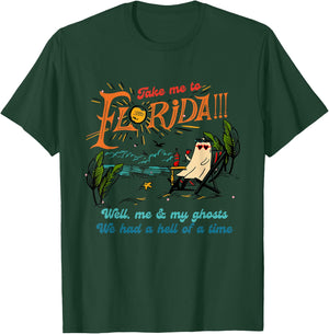 Take Me To Florida Well Me & My Ghosts Apparel T-Shirt - T-Shirt | Forest
