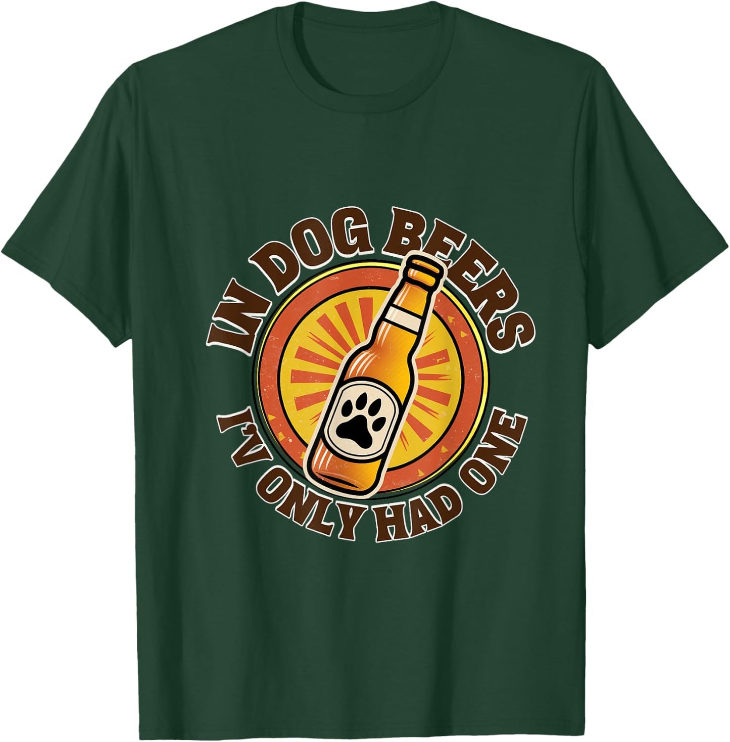 Soulful Stash In Dog Beers I've Only Had One , Small T-Shirt - T-Shirt | Forest